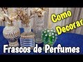 Como Decorar Frascos de Perfumes