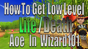 OUTDATED How to Get a Life or Death AOE Spell at Low Levels in Wizard101