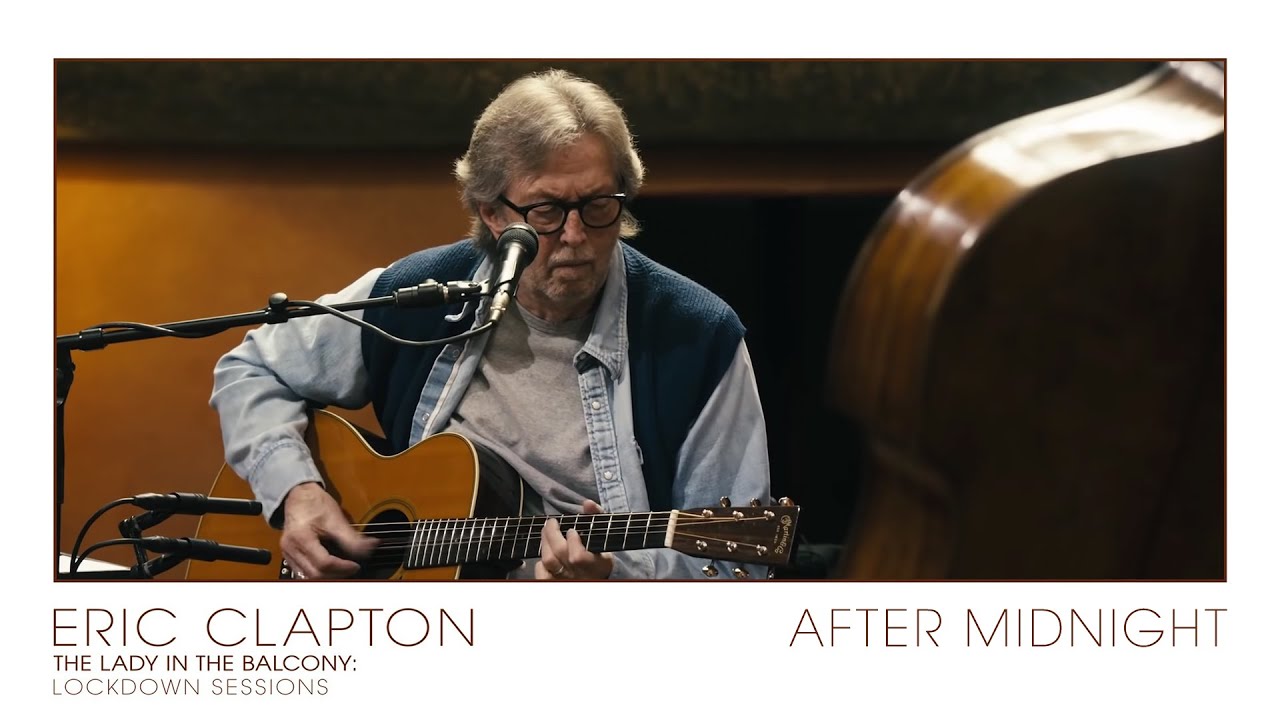 Eric Clapton - After Midnight | The Lady In The Balcony: Lockdown Sessions  - YouTube