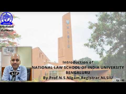 Introduction of NATIONAL LAW SCHOOL OF INDIA UNIVERSITY BENGALURU By Prof.N.S.Nigam,Registrar Ep:02