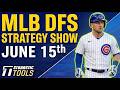 MLB DFS Strategy Monday 6/15/26 | DraftKings &amp; FanDuel MLB Lineup Picks