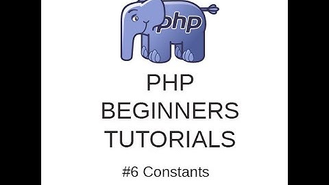 PHP Tutorials #6 - Constants