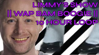 Limmy's Show || Wap Bam Boogie || 10 hour loop