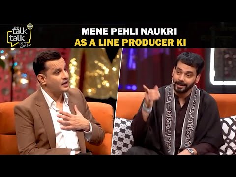 Mene Pehli Naukri As A Line Producer Ki | The Talk Talk Show - Episode 49