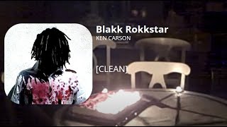 Blakk Rokkstar - Ken Carson Clean