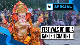 Ganesh Chaturthi: Worshipping the God of beginnings | Festivals of India