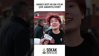 Sizce en abartılmış dizi ya da film hangisidir? #shorts #sokakröportajları