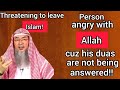 A Person Whose Dua Is Not Answered Is Angry With Allah Threatening To Leave Islam Assim Al Hakeem A Person Whose Dua Is Not Answered Is Angry With Allah Threatening To Leave Islam Assim Al Hakeem
