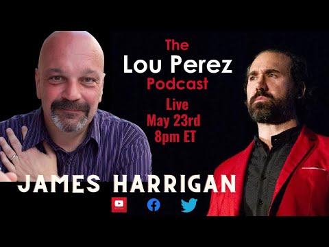 The Lou Perez Podcast Episode 73 - James Harrigan