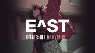 E^st - Life Goes On (Alice Ivy Remix)