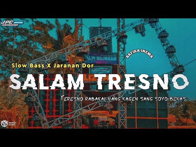 DJ SALAM TRESNO | SAFIRA INEMA •SLOW BASS X JARANAN DOR VIRAL TIK TOK 2023 BY KIPLI ID REMIX class=