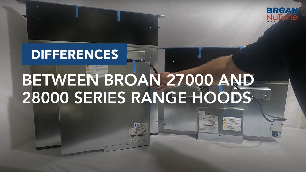 Differences Between Broan 27000 and 28000 Series Range Hoods YouTube