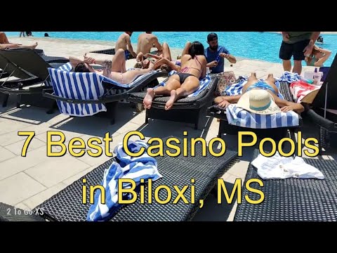 Top 7 Biloxi Casino Pools