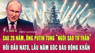 Sau 20 Nm ng Putin Tung ngi Sao T Thn i u Nato Lu Nm Gc Bo ng Khn