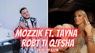 Mozzik ft. Tayna - Robt ti Q!fsha (prod. by Rzon) Resimi