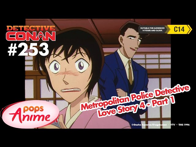 Detective Conan - Ep 253 - Metropolitan Police Detective Love Story 4 - Part 1 | EngSub class=