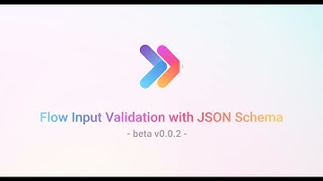 Flow input validation with JSON Schema
