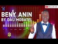 BENY ANIN BY DAU MOBATEL OFFICIAL AUDIO 2022 South Sudan Music 