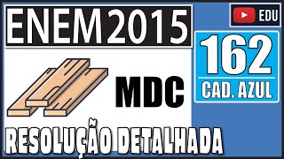 [ENEM 2015] 162 📘 MDC Um arquiteto está reformando uma casa. De modo a contribuir com o meio