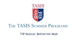 2014 Summer Session 1 TSP Musical: Behind the Mask