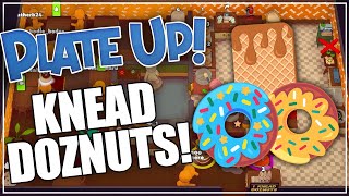 KNEAD DOZNUTS!! - PlateUp Modded