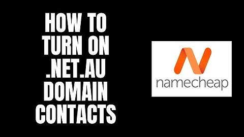 How To Turn On .net.au Domain Contacts NameCheap Tutorials