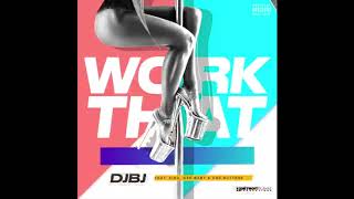 DJBJ- Work That Ft Sino, Gee Baby & Dre Butterz (Official Audio)