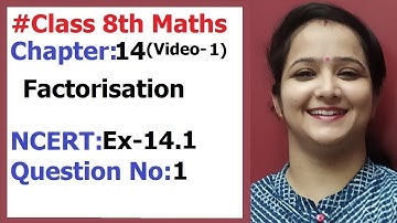 Ncert Class 8 Maths Chapter-14 Factorisation (Video-1 )  Ex-14.1 Q-1