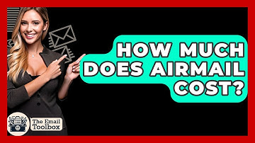 How Much Does Airmail Cost? - TheEmailToolbox.com
