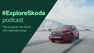 #EXPLORESKODA PODCAST: Škoda Enyaq pro rok 2024 zaujme novými motory i rychlejším dobíjením