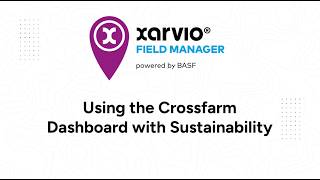 How To Use The Crossfarm Dashboard With Sustainability in xarvio FIELD MANAGER
