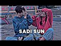 Sadi Sun Harsh Nussi Slowed Reverb Song 