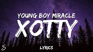 Young Boy Miracle - XOTTY (Lyrics)