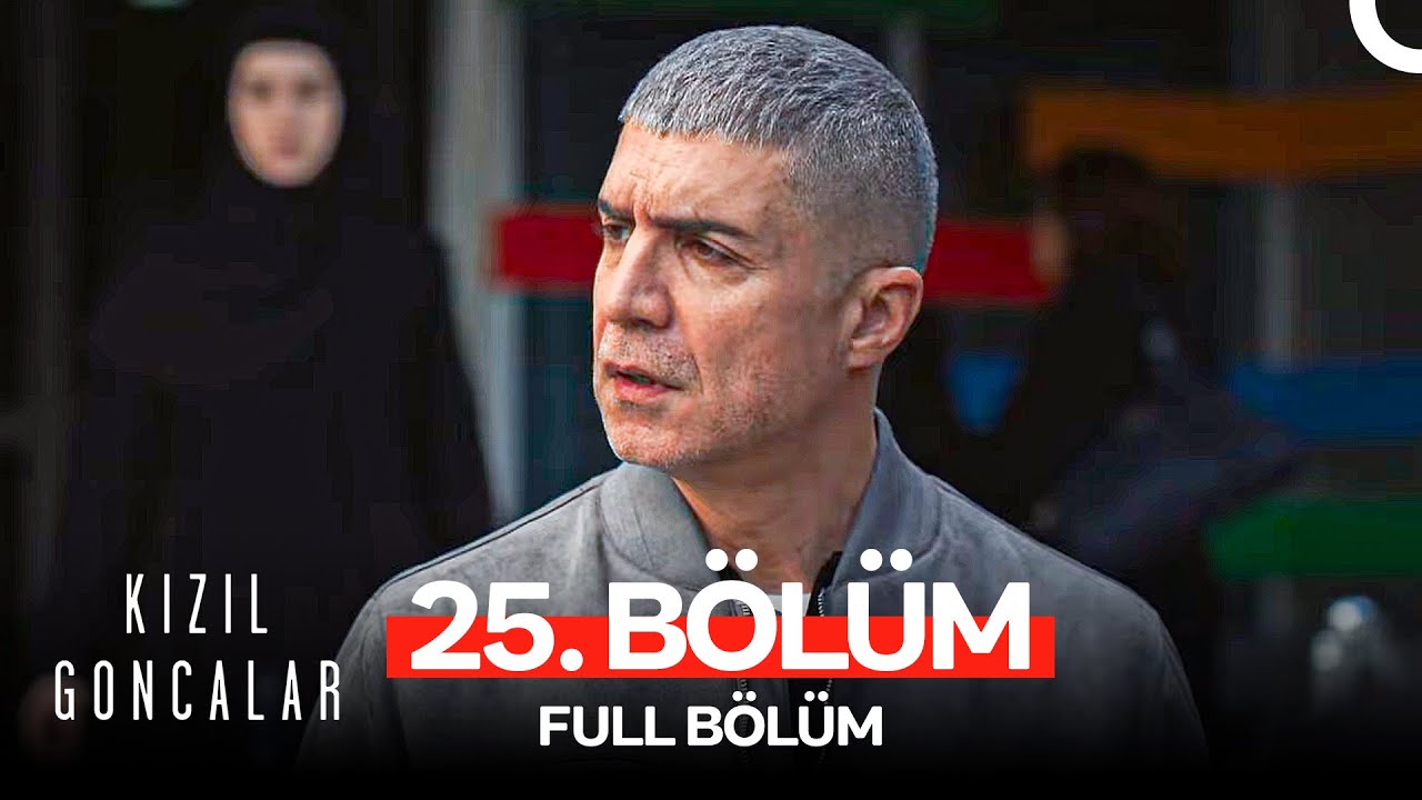 Kızıl Goncalar 25. Bölüm (FULL HD)