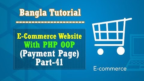E-Commerce Website PHP OOP Bangla (Payment Page):Part-41