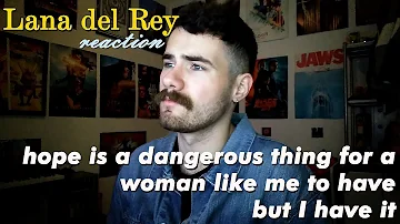 LANA DEL REY - HOPE IS A DANGEROUS THING FOR A WOMAN LIKE ME TO HAVE BUT I HAVE IT | REACTION