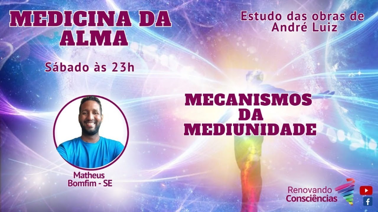 MEDICINA DA ALMA – MECANISMOS DA MEDIUNIDADE I ANDRÉ LUIZ/CHICO XAVIER) I  MATHEUS BOMFIM (SE)