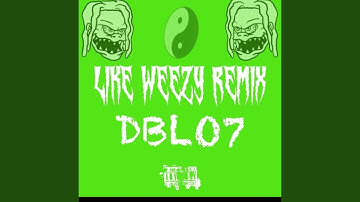 LIKE WEEZY (Remix)