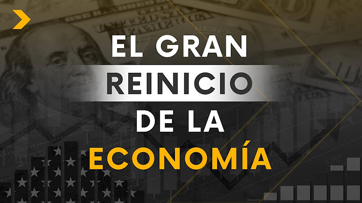 El GRAN reinicio de la economía