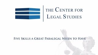 Five Skills a Great Paralegal Needs to Have | Paralegal Training Profile