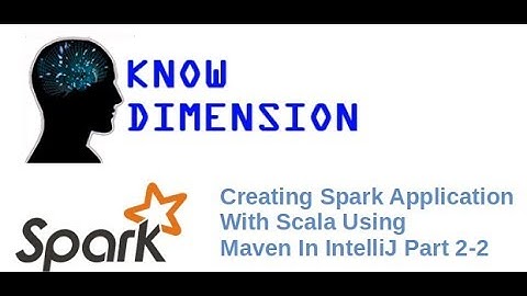 Creating Spark Application with Scala using Maven in IntelliJ 2-2