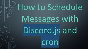 How to Schedule Messages with Discord.js and cron