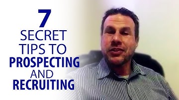 7 Secrets of Prospecting and Recruiting
