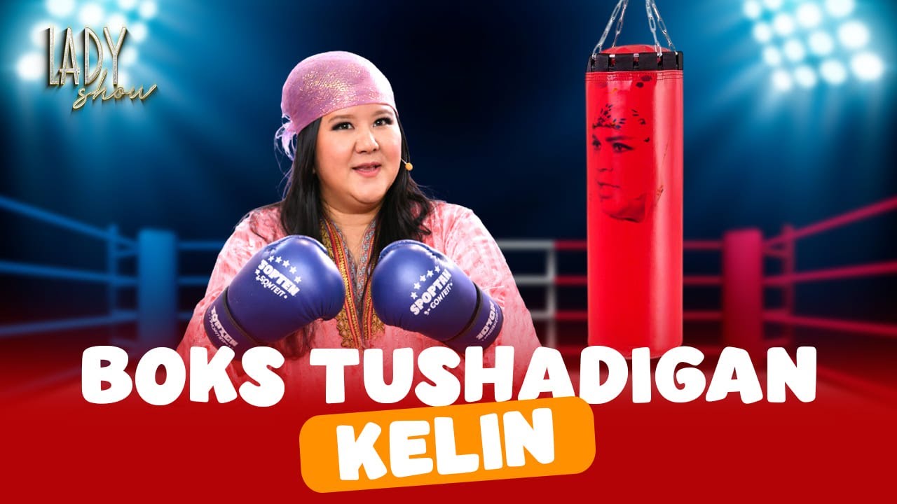 Boks tushadigan kelin... Lady Show