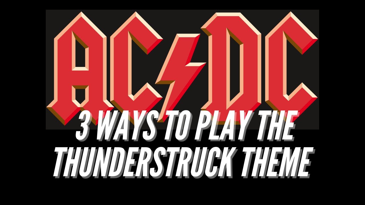 3 WAYS TO PLAY & PRACTICE THE THUNDERSTRUCK AC/DC THEME - YouTube