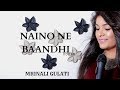 Naino Ne Baandhi | Mrinali Gulati | Gold | Akshay Kumar | Mouni Roy | Yasser Desai Mp3
