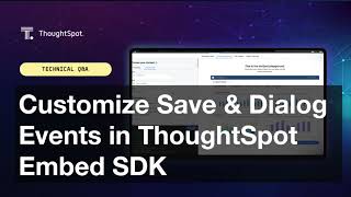 Customize Save & Dialog Events in ThoughtSpot Embed SDK