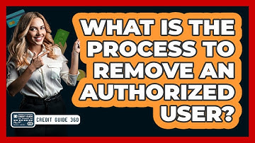 What Is The Process To Remove an Authorized User?
