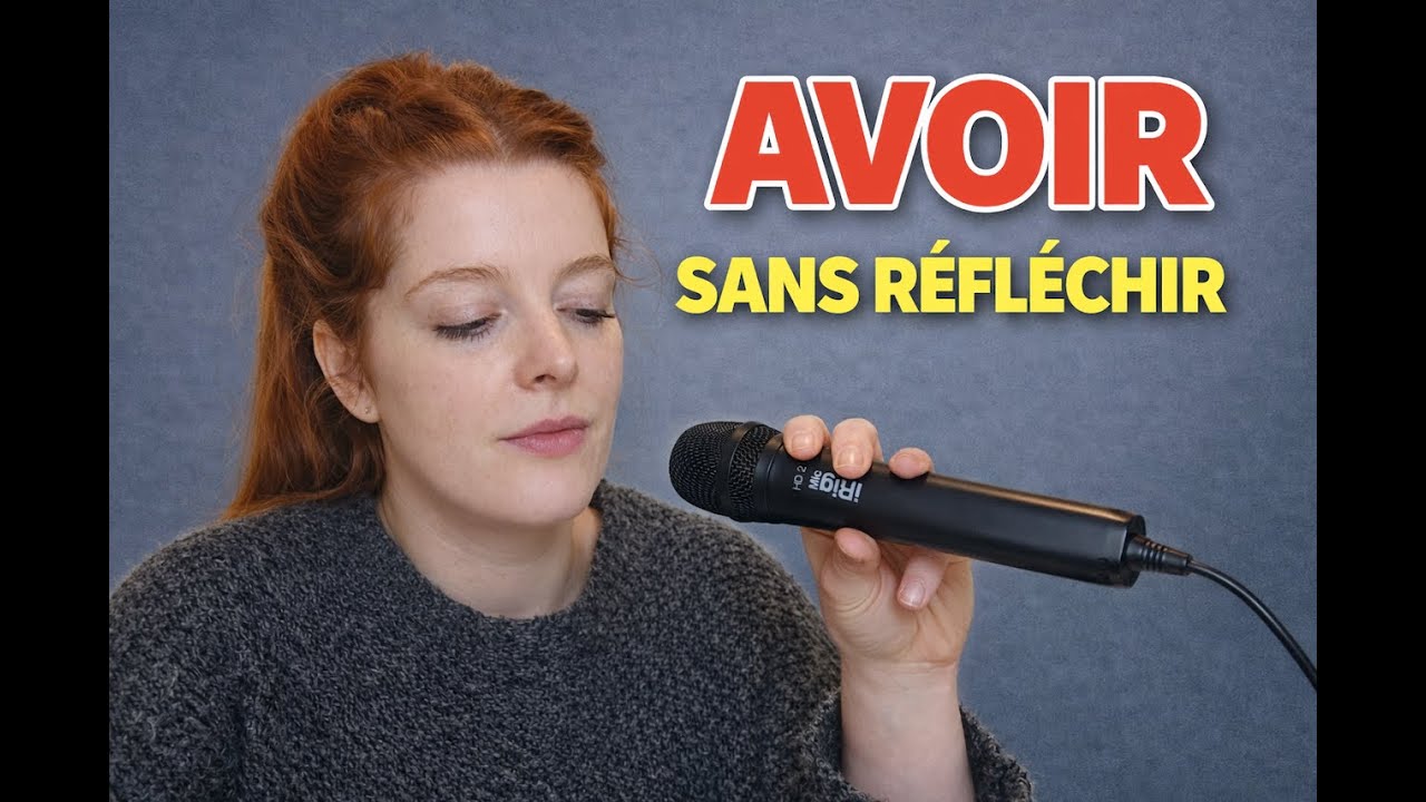 Parle français sans réfléchir : le verbe AVOIR (entraînement oral)