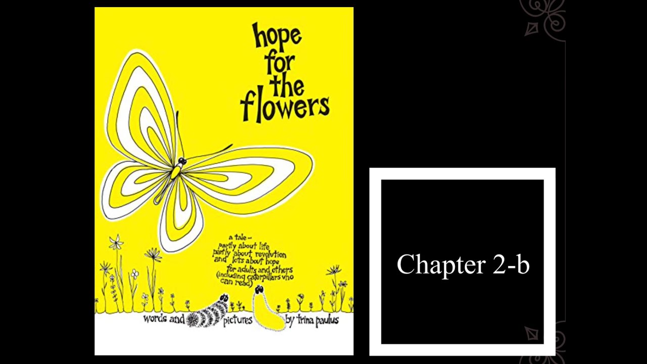 Read aloud / Hope for the flowers by Trina Paulus_Chapter 2b / 꽃들에게